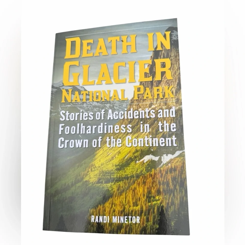 Book Death in Glacier National Park Stories of Accidents & Foolhardiness